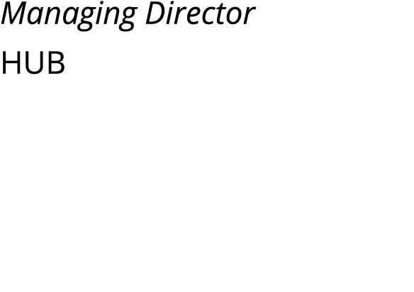 Managing Director HUB